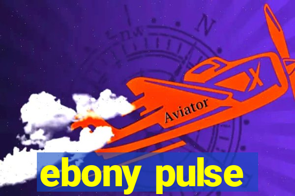 ebony pulse