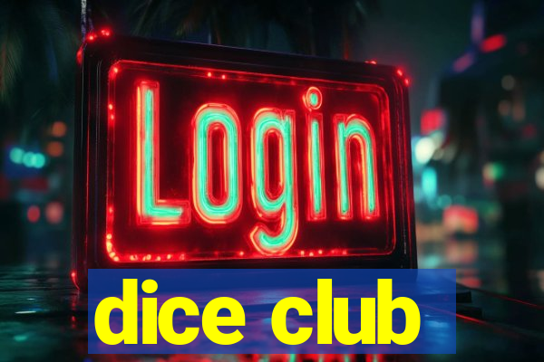 dice club