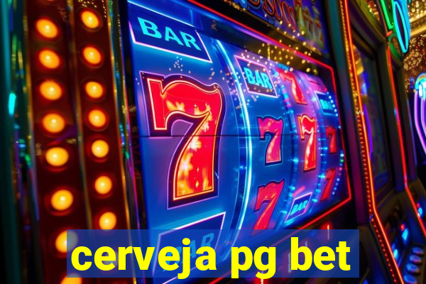 cerveja pg bet