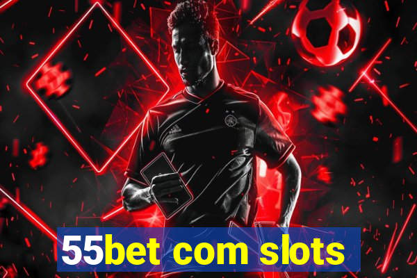 55bet com slots