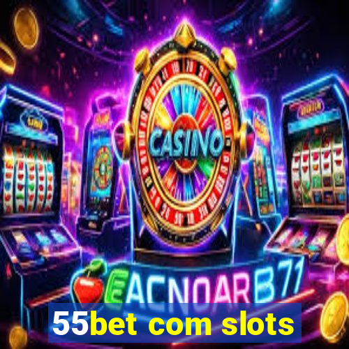 55bet com slots