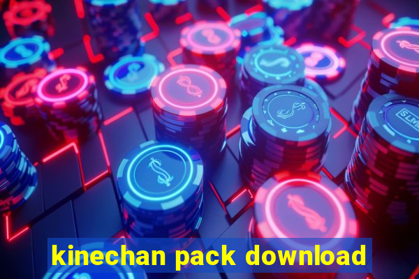 kinechan pack download