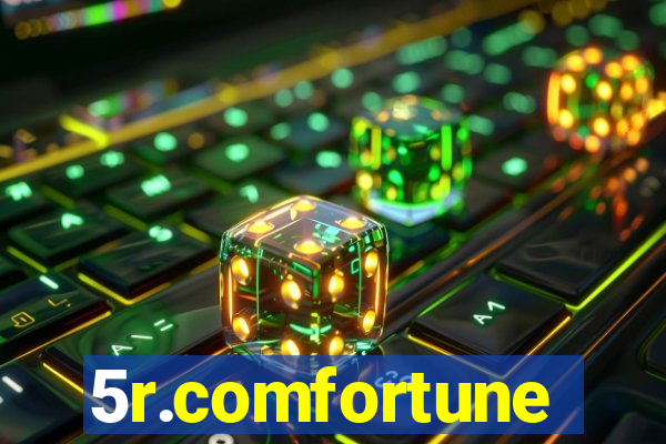 5r.comfortune