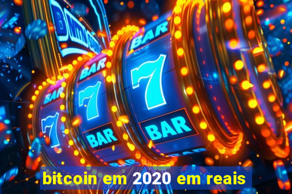 bitcoin em 2020 em reais