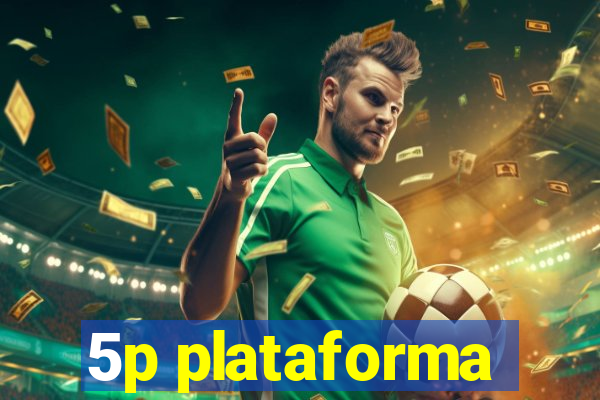 5p plataforma