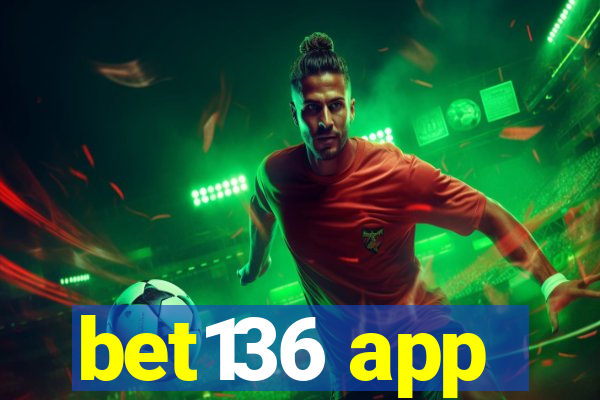 bet136 app