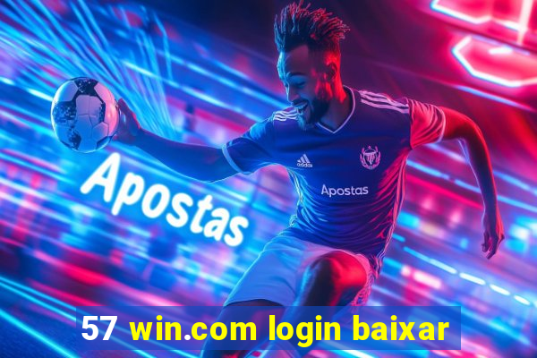 57 win.com login baixar