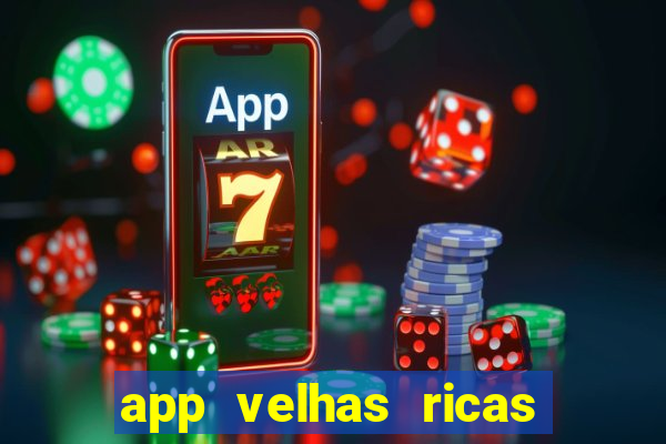 app velhas ricas do pix