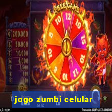 jogo zumbi celular