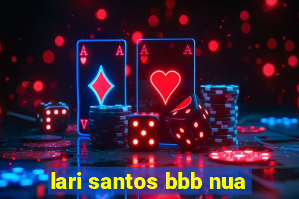 lari santos bbb nua