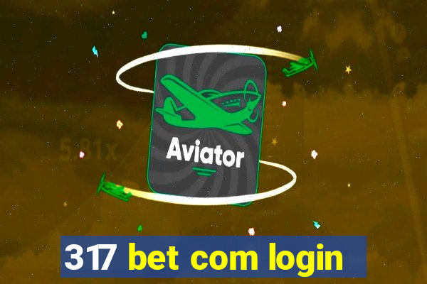 317 bet com login