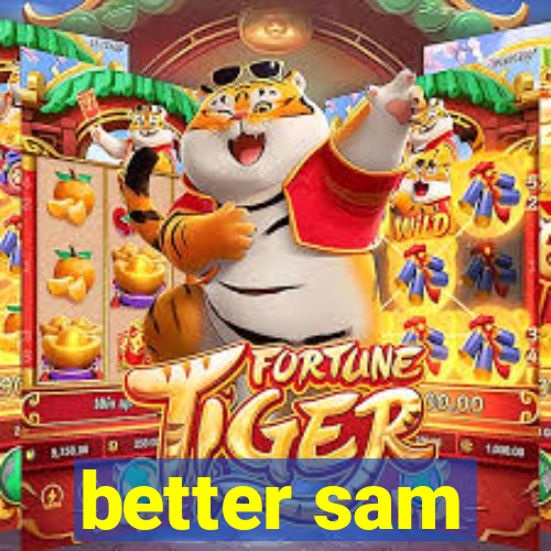 better sam