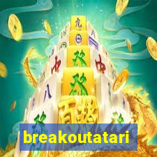 breakoutatari