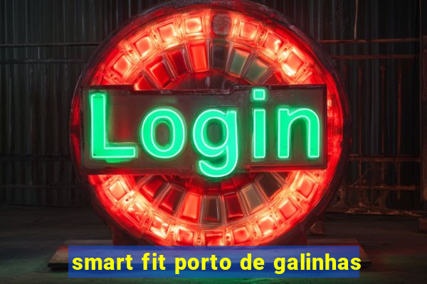 smart fit porto de galinhas