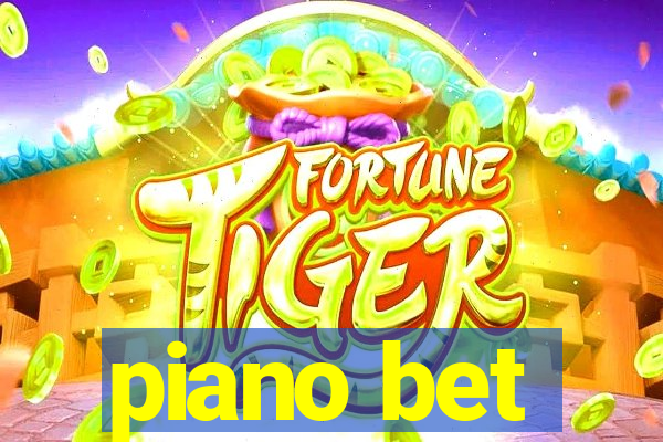 piano bet