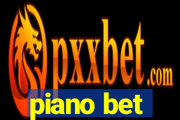 piano bet