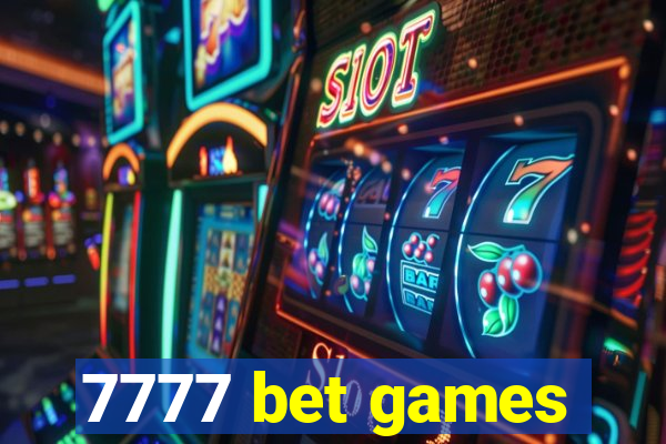 7777 bet games