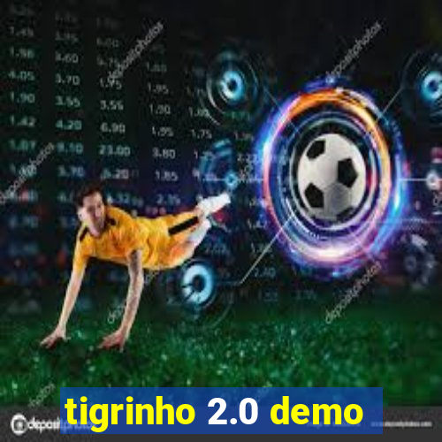 tigrinho 2.0 demo