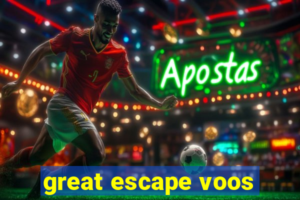 great escape voos