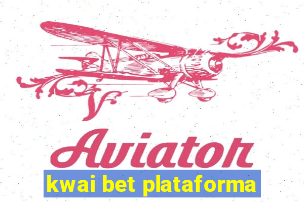 kwai bet plataforma