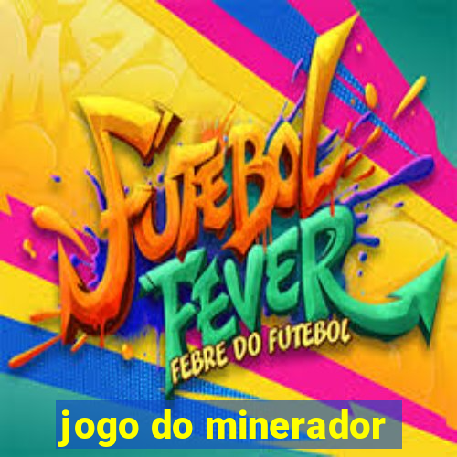 jogo do minerador