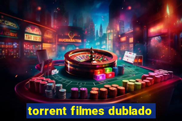 torrent filmes dublado