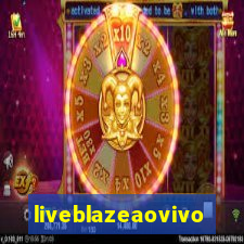 liveblazeaovivo