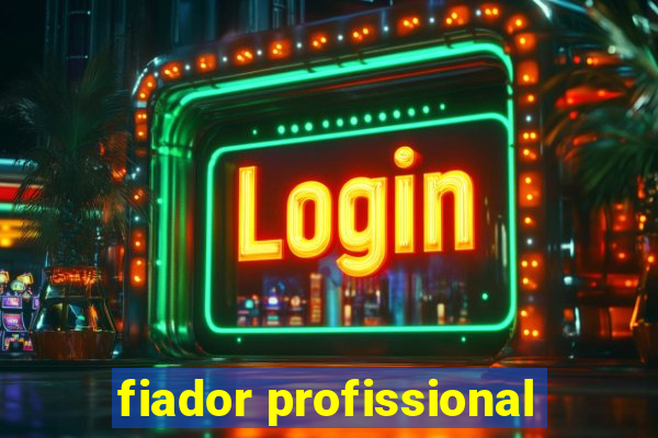 fiador profissional