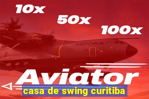 casa de swing curitiba