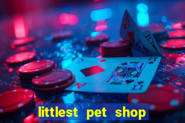 littlest pet shop jogo antigo baixar dinheiro infinito