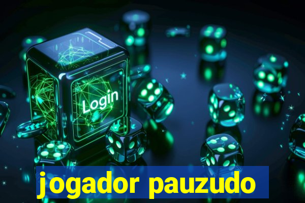 jogador pauzudo