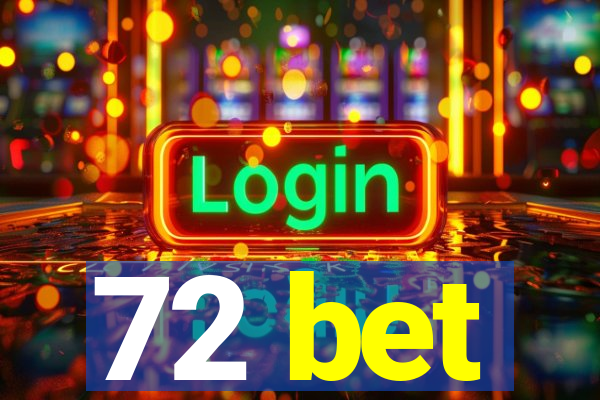 72 bet