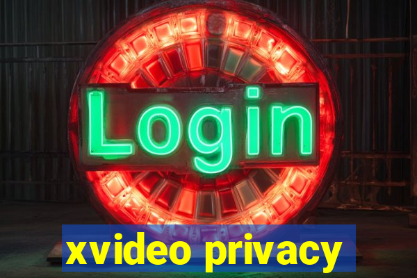 xvideo privacy