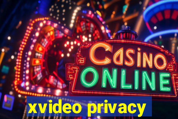 xvideo privacy