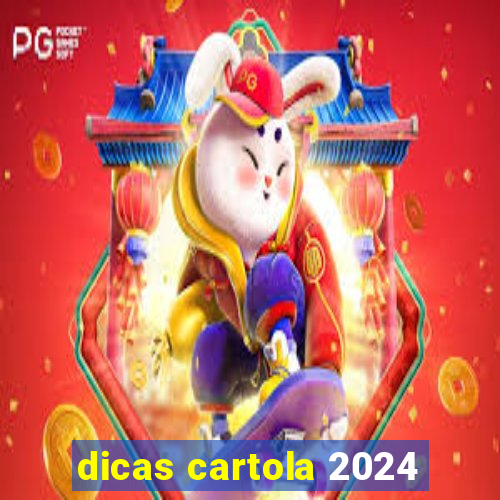 dicas cartola 2024