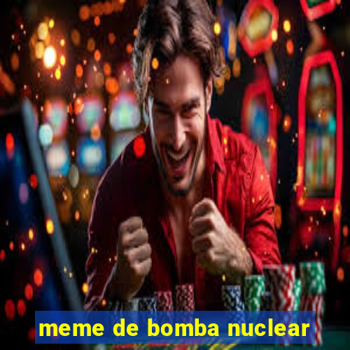 meme de bomba nuclear