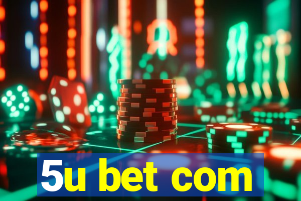 5u bet com