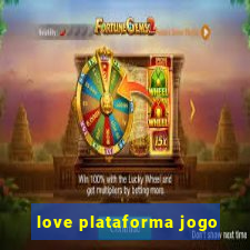 love plataforma jogo