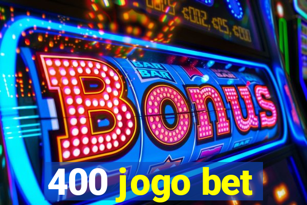 400 jogo bet