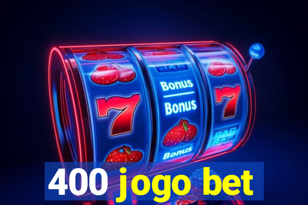 400 jogo bet