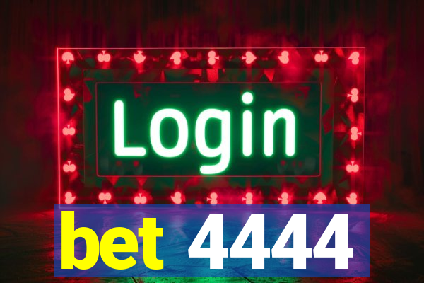 bet 4444