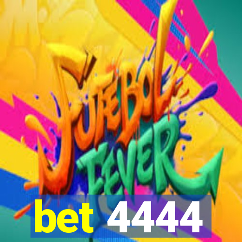 bet 4444