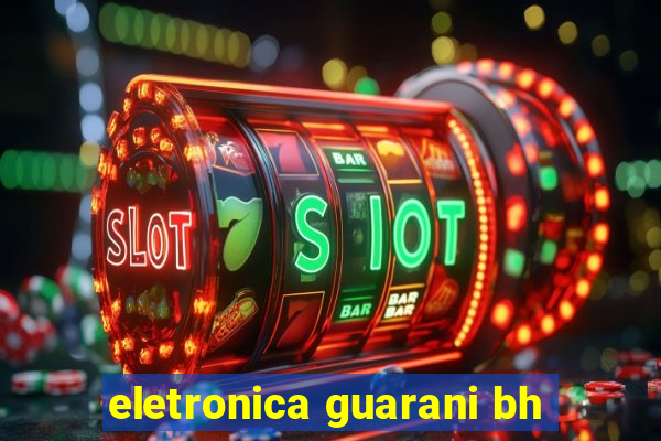 eletronica guarani bh