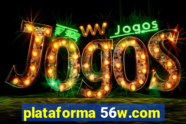 plataforma 56w.com