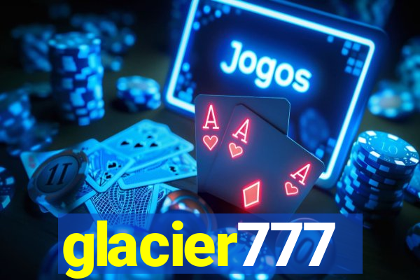 glacier777