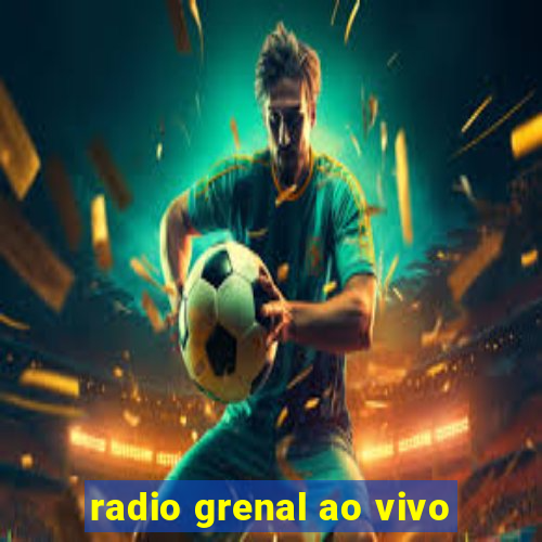 radio grenal ao vivo