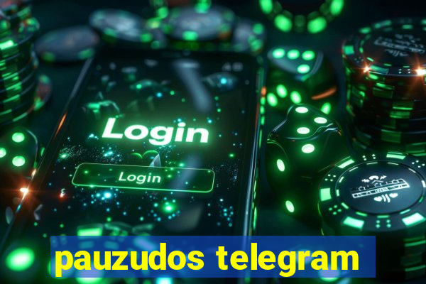 pauzudos telegram