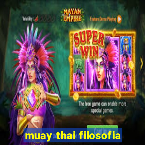 muay thai filosofia