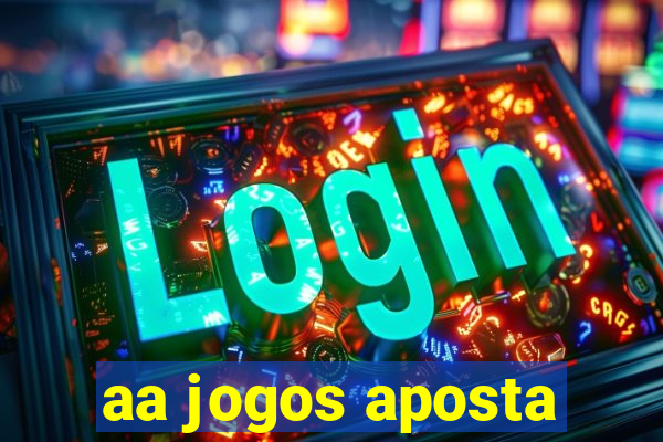 aa jogos aposta