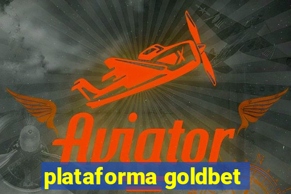 plataforma goldbet